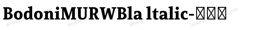 BodoniMURWBla ltalic字体转换